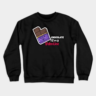 Chocolate is my valentine printed Crewneck Sweatshirt